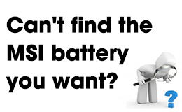 Can't find the MSI battery you want?